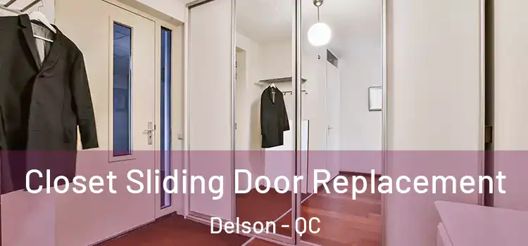 Closet Sliding Door Replacement Delson - QC
