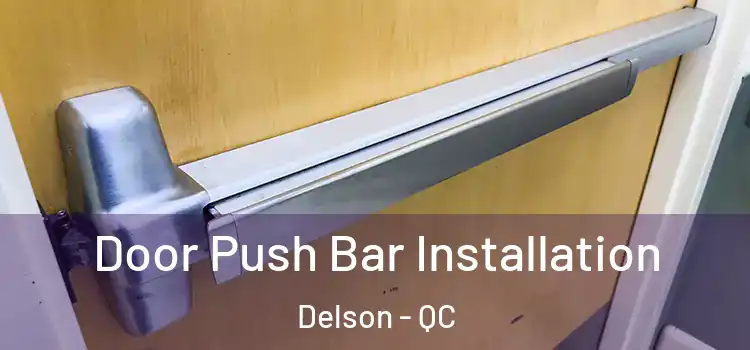 Door Push Bar Installation Delson - QC