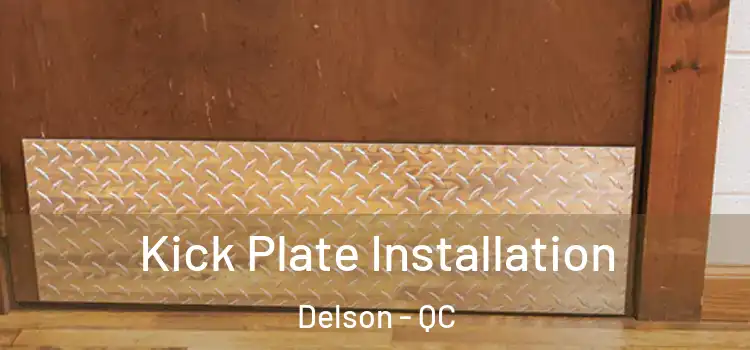 Kick Plate Installation Delson - QC